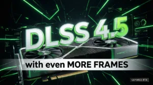 NVIDIA представит DLSS 4.5 уже завтра — суперразрешение для всех RTX, а генерация кадров — эксклюзив RTX 50 5 dlss 4.5
